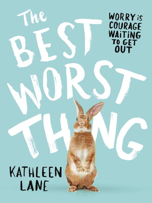 Title details for The Best Worst Thing by Kathleen Lane - Available